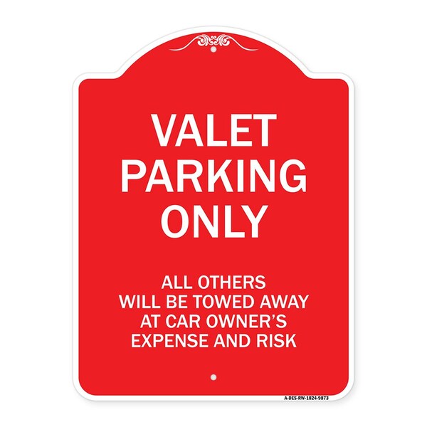 Valet Parking All Others Towed Away Car Owners Expense & Risk Alum Sign, 18" L, 24" H, RW-1824-9873